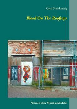 Paperback Blood On The Rooftops: Notizen über Musik und mehr [German] Book