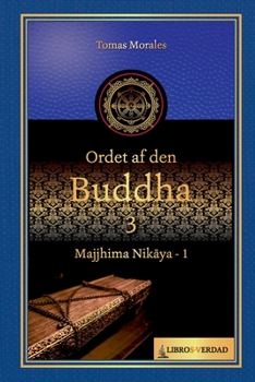 Paperback Ordet af den Buddha - 3: Majjhima Nikaya - 1 [Danish] Book