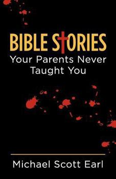 Paperback Bible Stories Your Parents Never Taught You Book