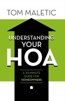 Paperback Understanding Your Hoa: A 30-Minute Guide for Homeowners Volume 1 Book