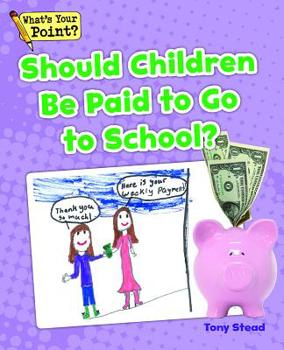 Paperback Should Children Be Paid to Go to School? Book