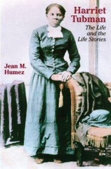 Harriet Tubman: The Life and the Life Stories (Wisconsin Studies in Autobiography) - Book  of the Wisconsin Studies in Autobiography