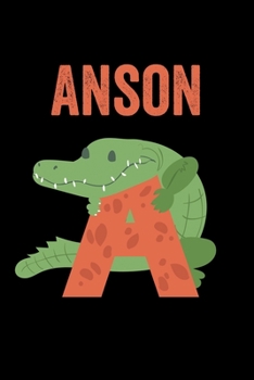 Anson: Animals Coloring Book for Kids, Weekly Planner, and Lined Journal Animal Coloring Pages. Personalized Custom Name Initial Alphabet Christmas or Birthday Gift for Boys