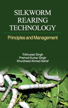 Hardcover Silkworm Rearing Technology: Principles and Management Book