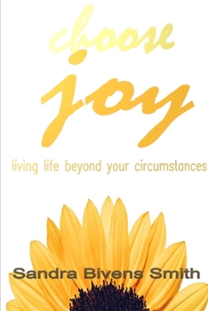 Paperback Choose Joy: living life beyond your circumstances Book