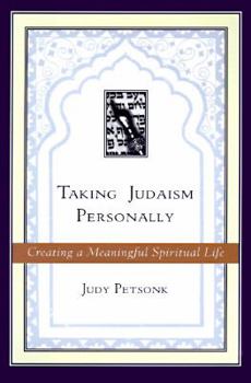 Hardcover Taking Judaism Personally: Creating a Meaningful Spiritual Life Book