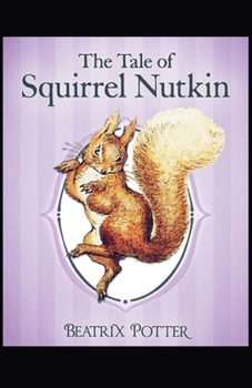 Paperback The Tale of Squirrel Nutkin by Beatrix Potter (illustrated) edition Book