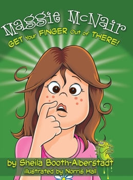 Hardcover Maggie McNair Get Your Finger Out of There Book