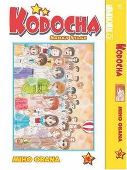 Kodocha: Sana's Stage, Vol. 10 - Book #10 of the こどものおもちゃ / Kodomo no Omocha