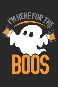 I'm Here for the Boos: Halloween blank journal pages for all horror fans | 120 pages for vampires, ghouls, witches and zombies | 6x9" inches