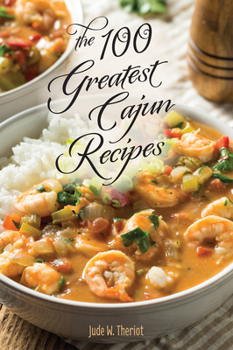 Paperback The 100 Greatest Cajun Recipes Book