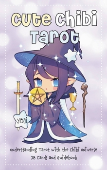 Misc. Cute Chibi Tarot: Understanding Tarot with the Chibi Universe - 78 Cards and Guidebook Book