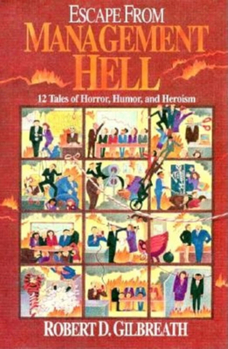 Hardcover Escape from Management Hell: Twelve Tales of Horror, Humor, and Heroism Book