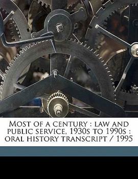 Paperback Most of a century: law and public service, 1930s to 1990s: oral history transcript / 199 Book