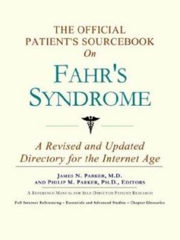 Paperback The Official Patient's Sourcebook on Fahr's Syndrome: A Revised and Updated Directory for the Internet Age Book