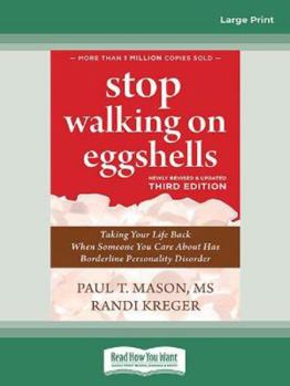 Stop Walking on Eggshells (Third Edition): Taking Your Life Back When Someone You Care About Has Borderline Personality Disorder