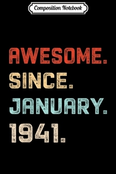 Composition Notebook: Awesome Since January 1941 Birthday Gift For 79 Years Old  Journal/Notebook Blank Lined Ruled 6x9 100 Pages