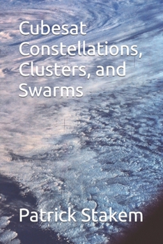 Paperback Cubesat Constellations, Clusters, and Swarms Book