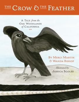 Paperback The Crow and the Feather: A Tale from the Oak Woodlands of California Book