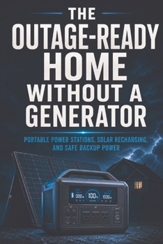 Paperback The Outage-Ready Home Without a Generator Book