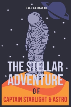 Paperback The Stellar Adventure of Captain Starlight and Astro Book