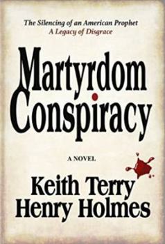 Paperback Martyrdom Conspiracy: The Silencing of an American Prophet by Keith Terry (2015-11-20) Book