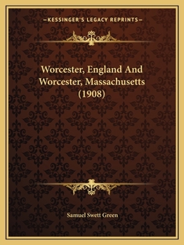 Paperback Worcester, England And Worcester, Massachusetts (1908) Book
