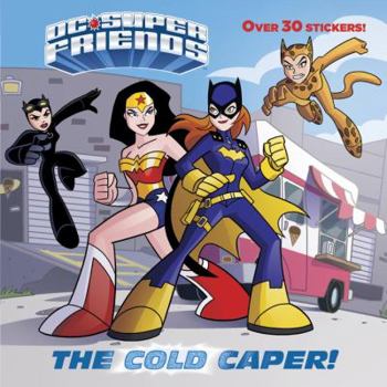 Paperback The Cold Caper! (DC Super Friends) (Pictureback(R)) Book