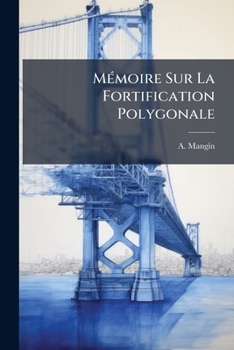 Paperback Mémoire Sur La Fortification Polygonale: Construite En Allemagne Depuis 1815... [French] Book