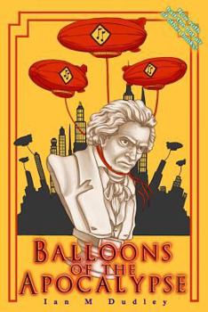 Balloons of the Apocalypse - Book #3 of the Marlowe and the Spacewoman