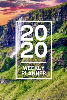 Paperback 2020 Weekly Planner: Green Mountain Side Cliff 52 Week Journal 6 x 9 inches, Organizer Calendar Schedule Appointment Agenda Notebook Book