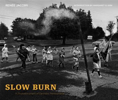 Paperback Slow Burn: A Photodocument of Centralia, Pennsylvania Book