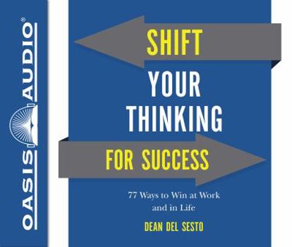 Audio CD Shift Your Thinking for Success (Library Edition): 77 Ways to Win at Work and in Life Book