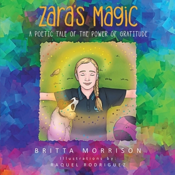 Paperback Zara's Magic: A Poetic Tale of the Power of Gratitude Book