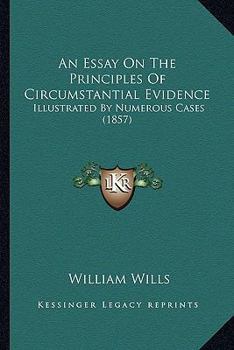 An Essay on the Rationale of Circumstantial Evidence