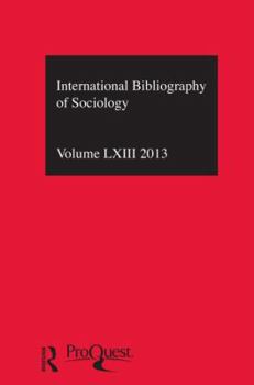 Hardcover Ibss: Sociology: 2013 Vol.63: International Bibliography of the Social Sciences Book