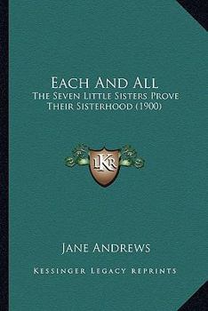 Paperback Each And All: The Seven Little Sisters Prove Their Sisterhood (1900) Book