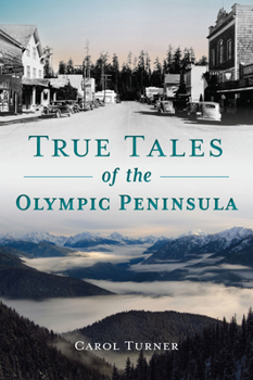 Paperback True Tales of the Olympic Peninsula Book