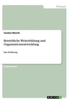 Paperback Betriebliche Weiterbildung und Organisationsentwicklung: Eine Einführung [German] Book
