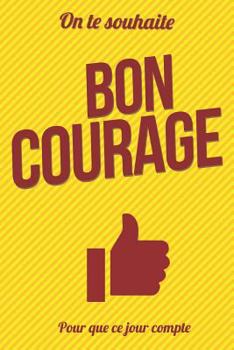 Paperback Bon courage - Jaune - Livre d'or: Taille L (15x23cm) [French] Book
