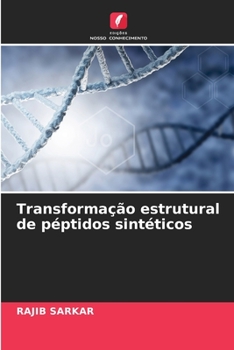Transformação estrutural de péptidos sintéticos (Portuguese Edition)