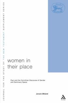 Paperback Women in Their Place: Paul and the Corinthian Discourse of Gender and Sanctuary Space Book