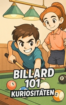 Paperback Billard 101 Kuriositäten: Unglaubliche und überraschende Ereignisse [German] Book
