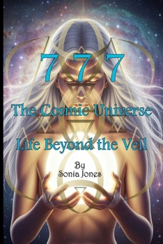 7 7 7 The Cosmic Universe Beyond the Veil