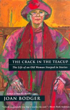 Hardcover The Crack in the Teacup: The Life of an Old Woman Steeped in Stories Book