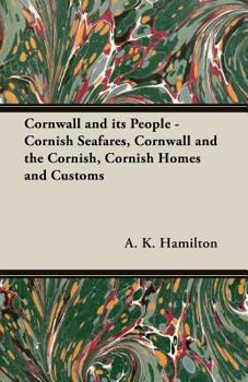 Paperback Cornwall and Its People - Cornish Seafares, Cornwall and the Cornish, Cornish Homes and Customs Book