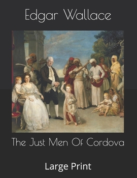 The Just Men Of Cordova - Book #3 of the Four Just Men