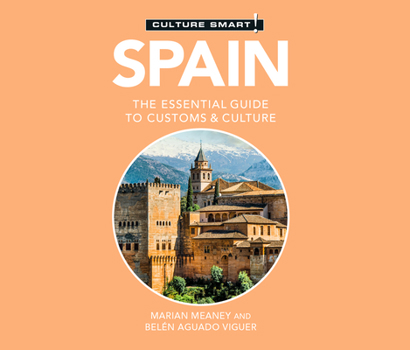 Audio CD Spain - Culture Smart!: The Essential Guide to Customs & Culture Book