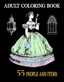 Adult Coloring Book 55 People and Items