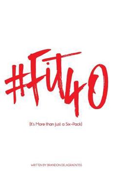 Paperback #Fit40: (It's More than Just a Six-pack) Book